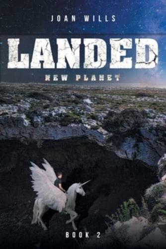 Landed New Planet: Book 2