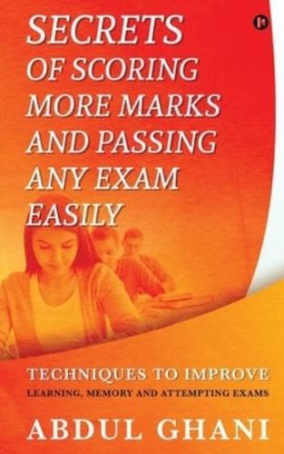 Secrets of Scoring More Marks and Passing Any Exam Easily