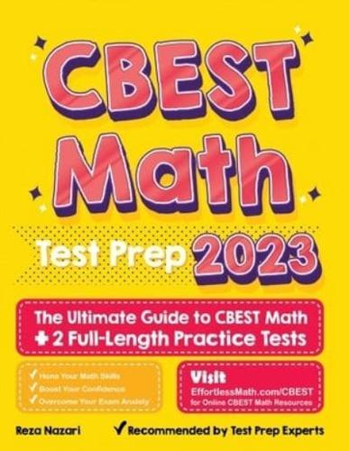CBEST Math Test Prep: The Ultimate Guide to CBEST Math + 2 Full-Length Practice Tests