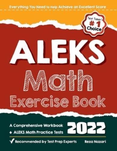 ALEKS Math Exercise Book: A Comprehensive Workbook + ALEKS Math Practice Tests