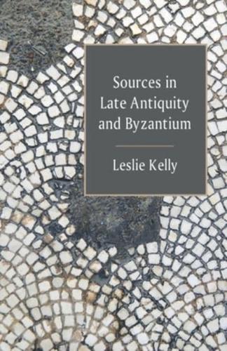 Sources in Late Antiquity and Byzantium