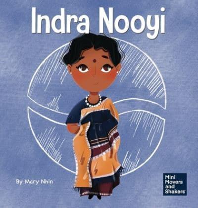 Indra Nooyi:  A Kid's Book About Trusting Your Decisions