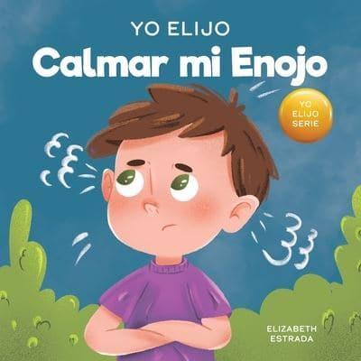 Yo Elijo Calmar Mi Enojo