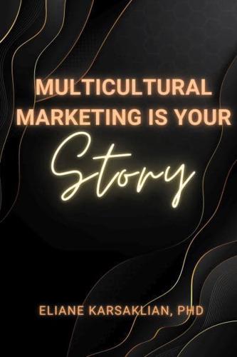 Multicultural Marketing Is Your Story