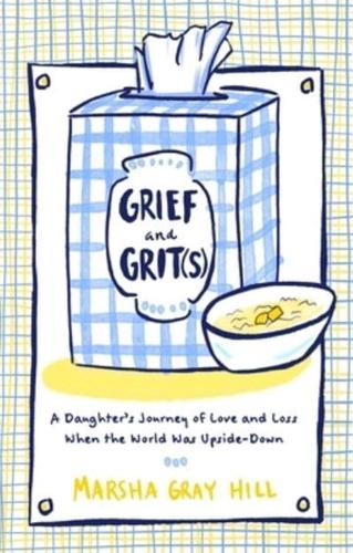 Grief and Grit(s)