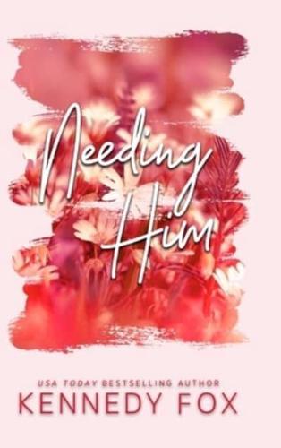 Needing Him - Alternate Special Edition Cover