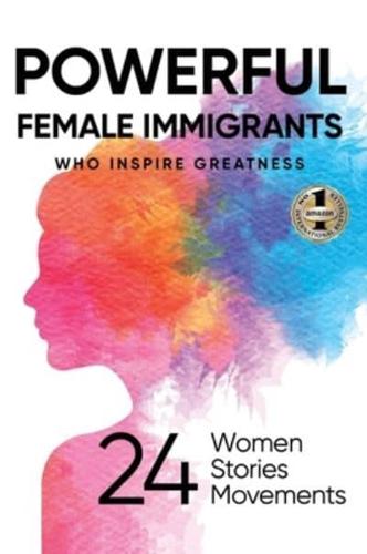 Powerful Female Immigrants