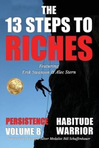 The 13 Steps to Riches - Habitude Warrior Volume 8