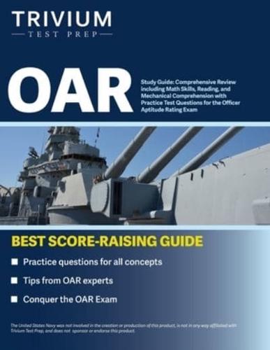 OAR Study Guide: Comprehensive Review including Math Skills, Reading, and Mechanical Comprehension with Practice Test Questions for the Officer Aptitude Rating Exam