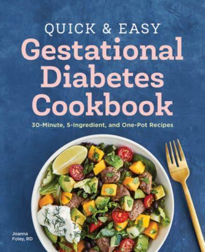 Quick and Easy Gestational Diabetes Cookbook