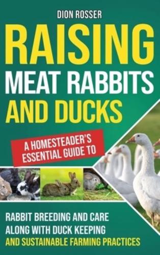 Raising Meat Rabbits and Ducks