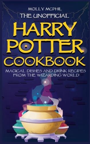 The Unofficial Harry Potter Cookbook: Magical Food and Drink recipes from the Wizarding World