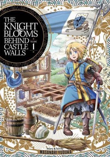The Knight Blooms Behind Castle Walls. Vol. 1