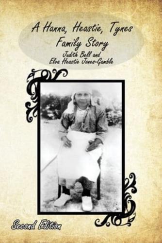 A Hanna, Heastie, Tynes Family Story
