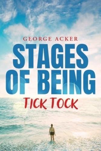 Stages of Being: Tick Tock