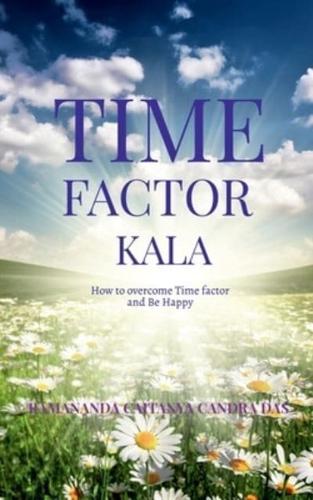 TIME Factor : Kala