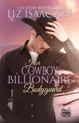 Her Cowboy Billionaire Bodyguard