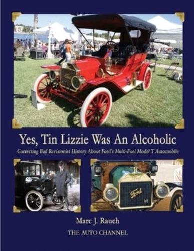 Yes, Tin Lizzie Was An Alcoholic