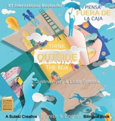 Think Outside the Box / Piensa fuera de la caja: A Suteki Creative Spanish &amp; English Bilingual Book