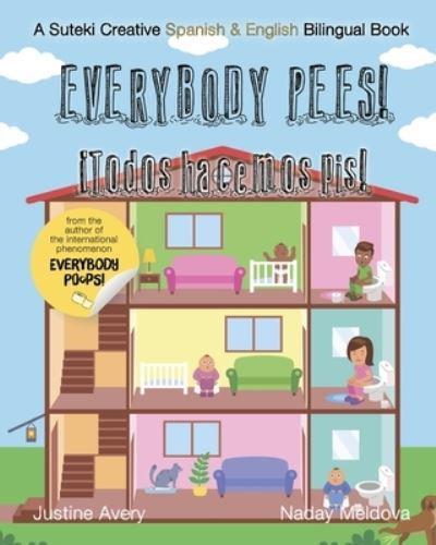 Everybody Pees / ¡Todos hacemos pis!: A Suteki Creative Spanish & English Bilingual Book