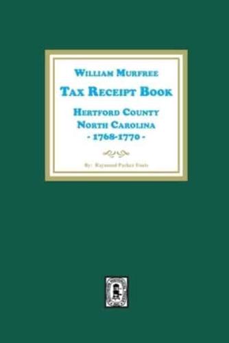 William Murfree Tax Receipt Book, Hertford County, North Carolina, 1768-1770