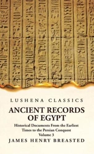 Ancient Records of Egypt Historical Documents From the Earliest Times to the Persian Conquest, Collected Edited and Translated With Commentary; The Nineteenth Dynasty Volume 3
