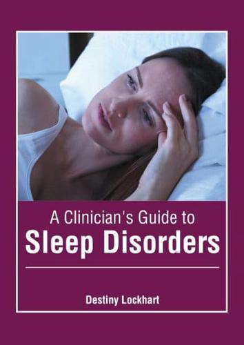 A Clinician's Guide to Sleep Disorders