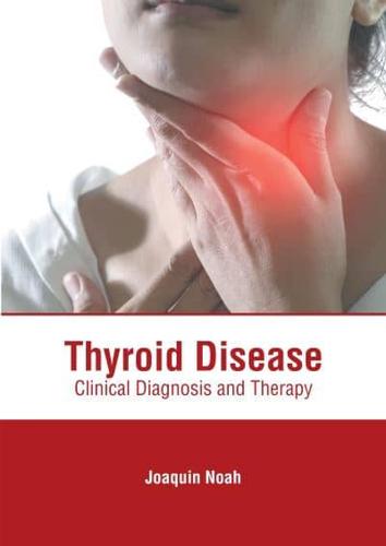 Thyroid Disease: Clinical Diagnosis and Therapy