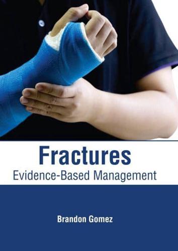 Fractures: Evidence-Based Management
