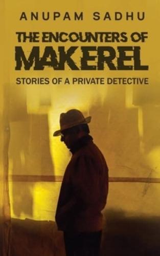 The Encounters of Makerel: Stories of a Private detective