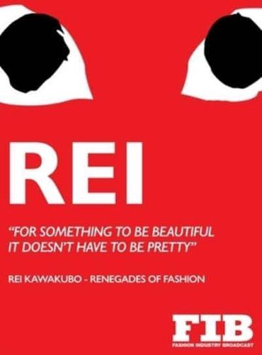 REI KAWAKUBO - RENEGADES OF FASHION