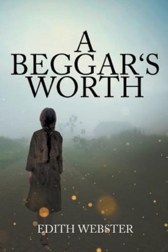 A BEGGAR'S WORTH