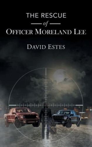 The Rescue of Officer Moreland Lee
