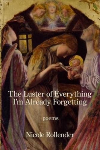 The Luster of Everything I'm Already Forgetting