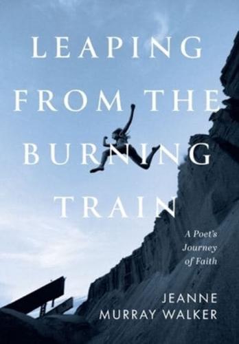 Leaping from the Burning Train