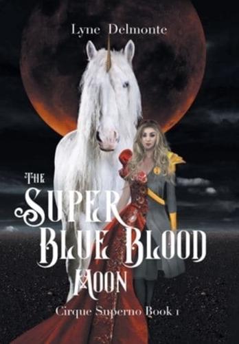 The Super Blue Blood Moon