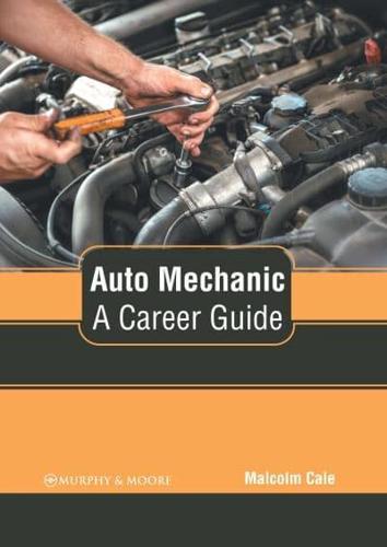 Auto Mechanic: A Career Guide