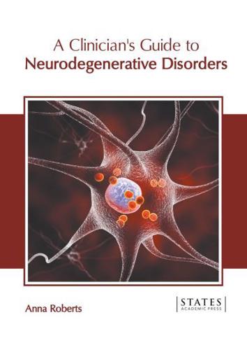 A Clinician's Guide to Neurodegenerative Disorders