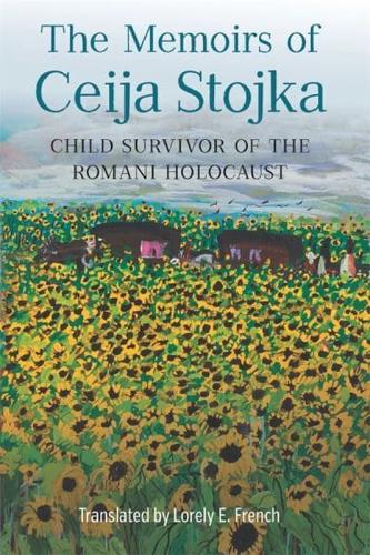 The Memoirs of Ceija Stojka Child Survivor of the Romani Holocaust