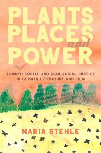 Plants, Places, and Power