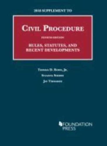 2018 Supplement to Civil Procedure, Rules, Statutes, and Recent Developments