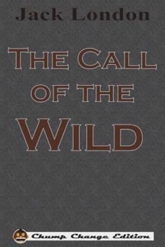 The Call of the Wild (Chump Change Edition)