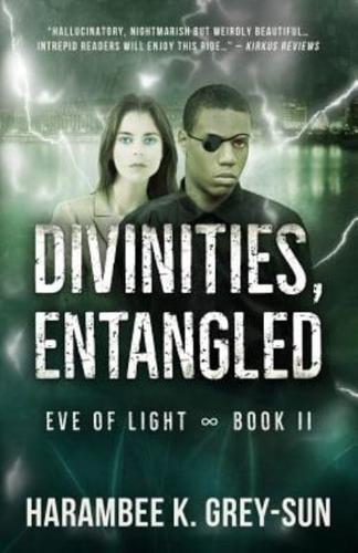 Divinities, Entangled (Eve of Light, Book II)