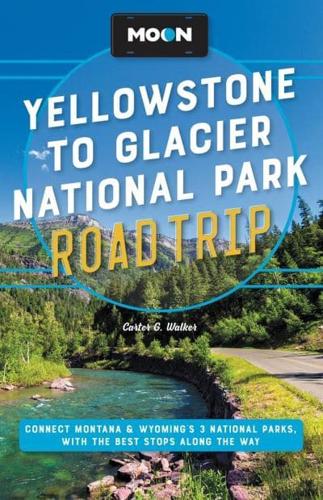 Yellowstone to Glacier National Park Road Trip