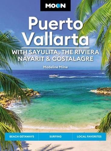 Puerto Vallarta With Sayulita, the Riviera Nayarit & Costalegre