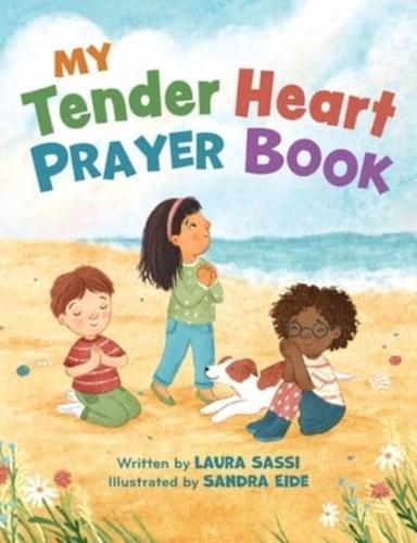 My Tender Heart Prayer Book (Part of the My Tender Heart Series)