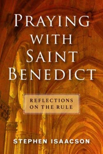 Praying With Saint Benedict