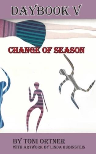 Daybook V: Change of Season