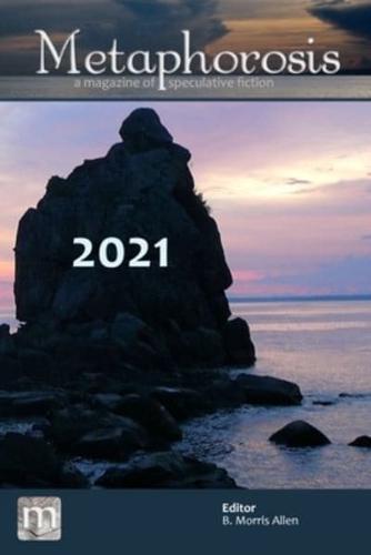 Metaphorosis 2021: The Complete Stories