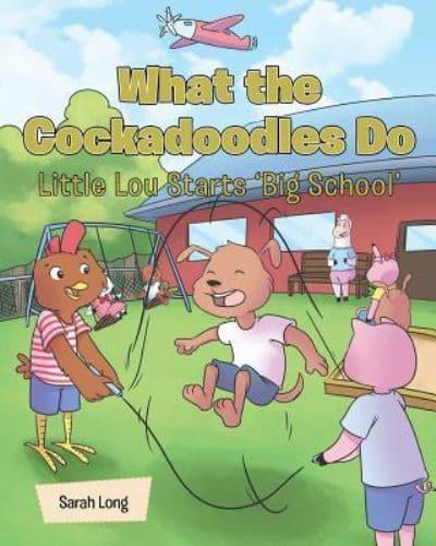 What the Cockadoodles Do, Little Lou Starts 'Big School'